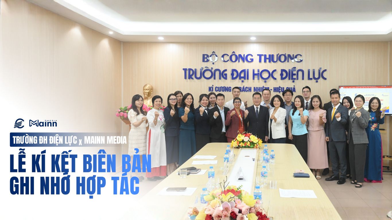 Lễ ký kết biên bản ghi nhớ hợp tác (MOU) giữa mainn media và trường đại học điện lực -1