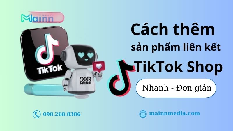 cách thêm sản phẩm liên kết trên TikTok Shop