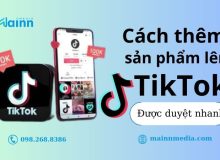 MAINN-Media-cach-them-san-pham-tren-tiktok-shop