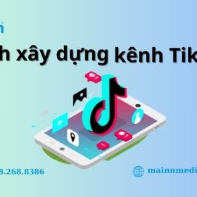 cách xây dựng kênh TikTok