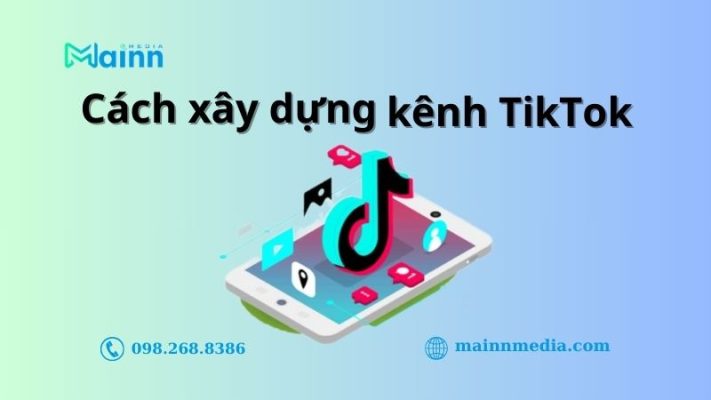 cách xây dựng kênh TikTok