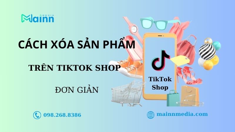 cách xóa sản phẩm trên TikTok Shop