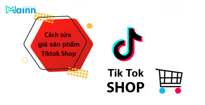 cách sửa giá trên TikTok Shop