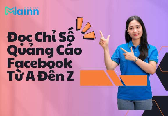 Các chỉ số quan trọng trong quảng cáo Facebook