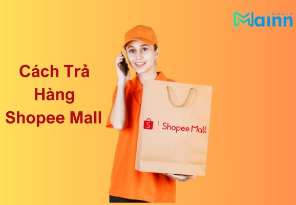 Quy trình trả hàng Shopee Mall đơn giản