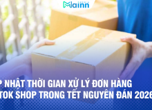 Cập Nhật Thời Gian Xử Lý Đơn Hàng TikTok Shop Trong Tết Nguyên Đán 2026 WEBSITE (10)